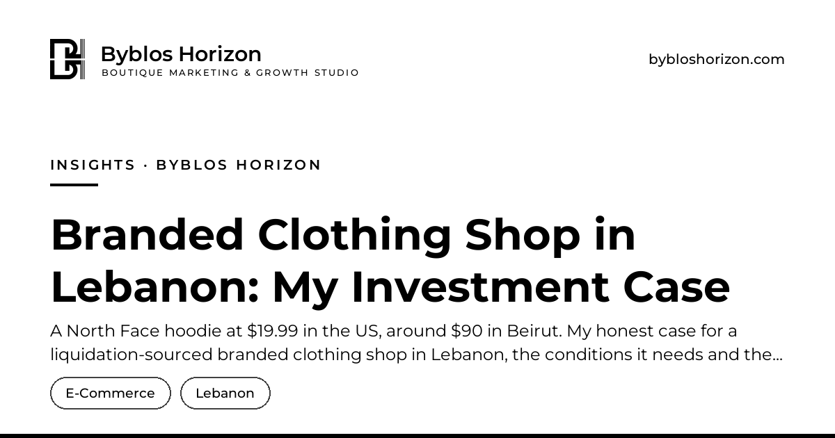Would I Open a Branded Clothing Shop in Lebanon? My Investment Case, and Its Failure Points